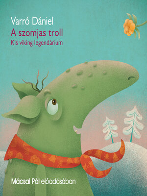 cover image of A szomjas troll--Kis viking legendárium (teljes)